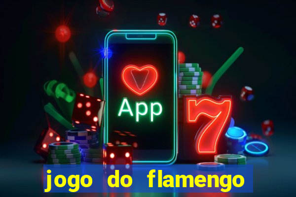 jogo do flamengo ao vivo rede canais